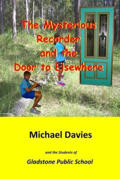 Cover for Michael Davies · The Mysterious Recorder and the Door to Elsewhere (Paperback Book) (2019)