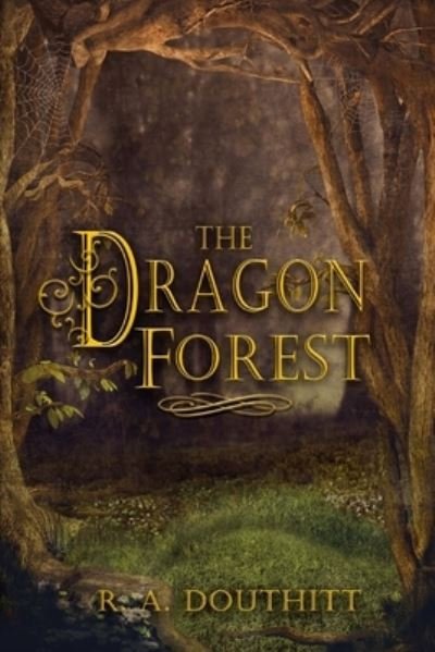 Cover for R a Douthitt · The Dragon Forest (Pocketbok) (2015)