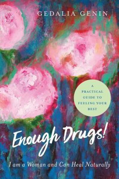 Cover for Gedalia Genin Phd · Enough Drugs! I Am a Woman and Can Heal Naturally (Paperback Book) (2017)