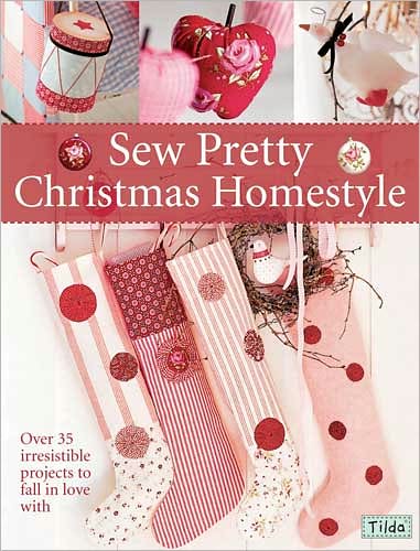 Cover for Finnanger, Tone (Author) · Sew Pretty Christmas Homestyle: Over 35 Irresistible Projects to Fall in Love with (Paperback Book) (2008)