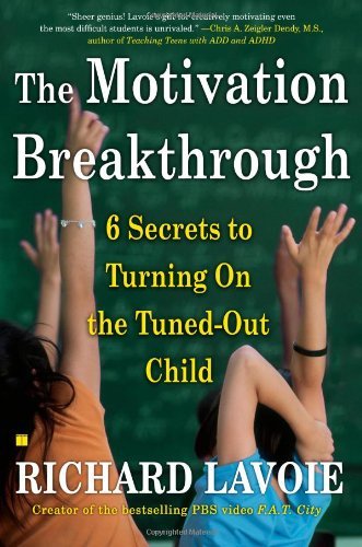 Cover for Richard Lavoie · The Motivation Breakthrough: 6 Secrets to Turning On the Tuned-Out Child (Taschenbuch) [Reprint edition] (2008)
