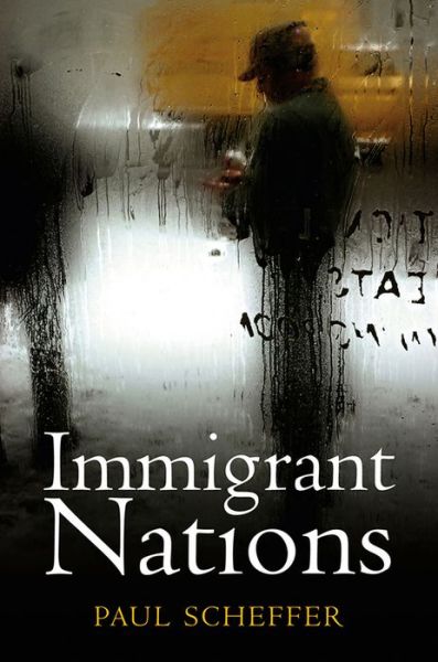 Cover for Scheffer, Paul (University of Amsterdam) · Immigrant Nations (Hardcover Book) (2011)