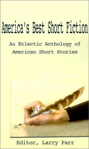 Cover for Larry Parr Editor · America's Best Short Fiction: an Eclectic Anthology of American Short Stories (Paperback Book) (2001)