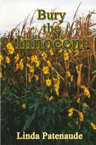 Bury the Innocent - Linda Patenaude - Bøger - AuthorHouse - 9780759624610 - 1. september 2001
