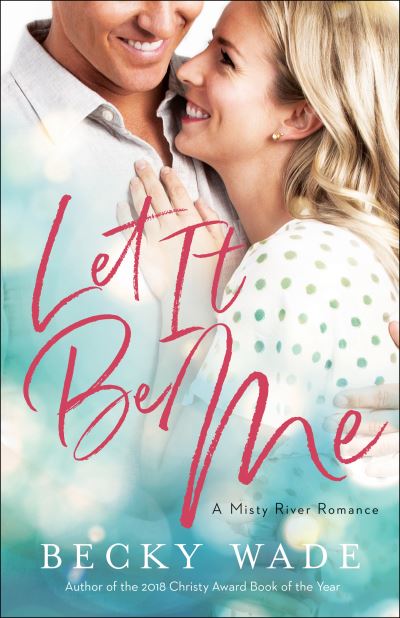 Cover for Becky Wade · Let It Be Me (Paperback Book) (2021)