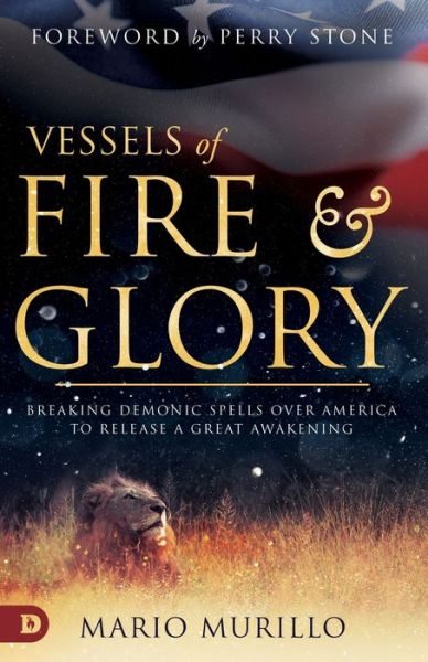 Cover for Mario Murillo · Vessels of Fire and Glory : Breaking Demonic Spells Over America to Release a Great Awakening (Paperback Book) (2019)