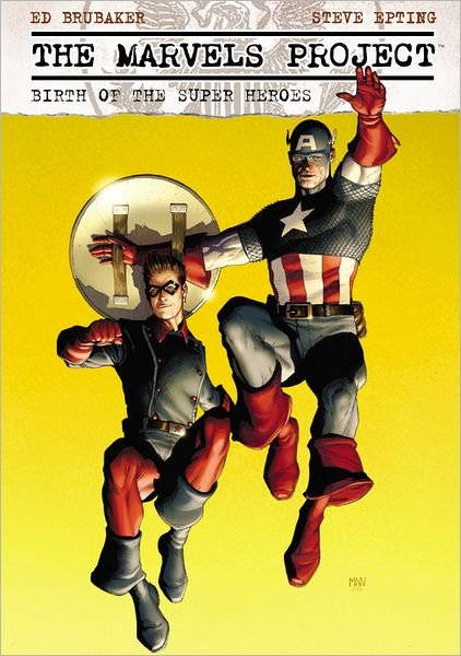 Marvels Project, The: Birth Of The Super Heroes - Ed Brubaker - Libros - Marvel Comics - 9780785140610 - 8 de junio de 2011