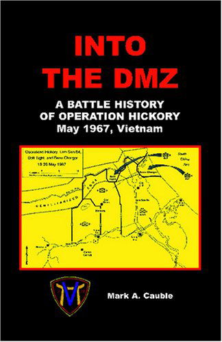 Cover for Mark A. Cauble · Into the Dmz a Battle History of Operation Hickory, May 1967, Vietnam (Paperback Book) (2009)