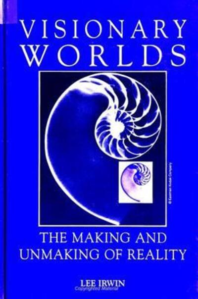 Cover for Lee Irwin · Visionary Worlds: the Making and Unmaking of Reality (S U N Y Series in Western Esoteric Traditions) (Hardcover Book) (1996)