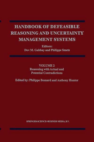 Reasoning with Actual and Potential Contradictions - Handbook of Defeasible Reasoning and Uncertainty Management Systems - D M Gabbay - Books - Springer - 9780792351610 - October 31, 1998