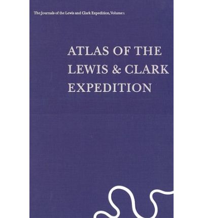 Cover for Meriwether Lewis · The Journals of the Lewis and Clark Expedition, Volume 1: Atlas of the Lewis and Clark Expedition (Hardcover Book) [Revised edition] (1983)