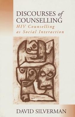 Cover for David Silverman · Discourses of Counselling: HIV Counselling as Social Interaction (Hardcover bog) (1996)