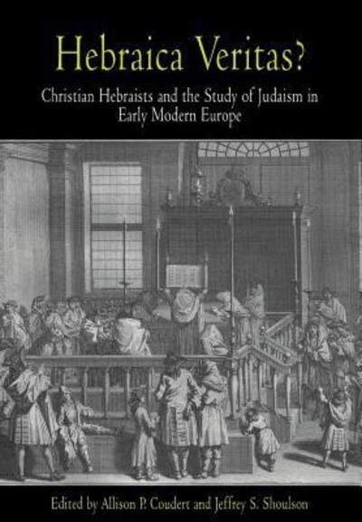 Cover for Allison P Coudert · Hebraica Veritas?: Christian Hebraists and the Study of Judaism in Early Modern Europe - Jewish Culture and Contexts (Hardcover Book) (2004)