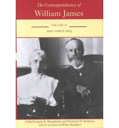 Cover for William James · The Correspondence of William James v. 10; July 1902-March 1905 - The Correspondence of William James (Hardcover Book) (2002)