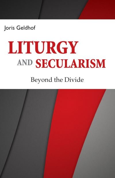 Cover for Joris Geldhof · Liturgy and Secularism : Beyond the Divide (Pocketbok) (2018)