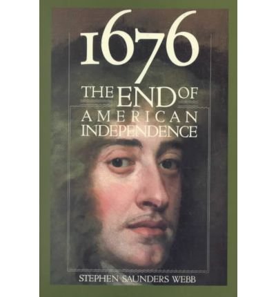 Cover for Stephen Saunder Webb · 1676: The End of American Independence (Paperback Book) [New edition] (1995)