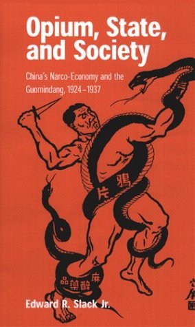 Cover for Slack · Opium, State and Society: China's Narco-Economy and the Guomindang, 1924-1937 (Taschenbuch) (2000)