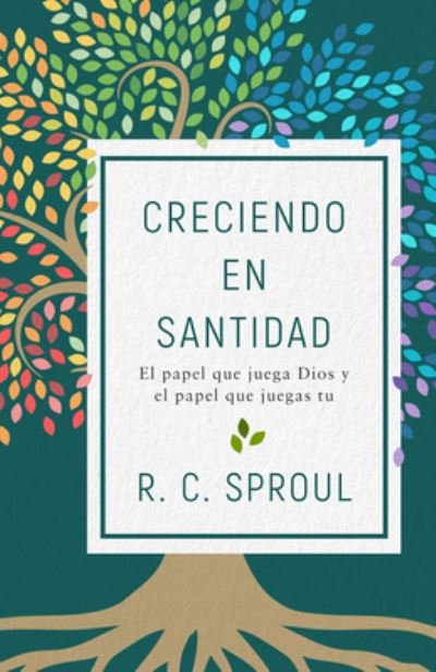 Cover for R C Sproul · Creciendo En Santidad (Paperback Book) (2021)