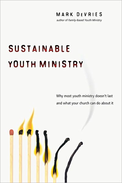 Cover for Mark DeVries · Sustainable Youth Ministry: Why Most Youth Ministry Doesn't Last and What Your Church Can Do about It (Taschenbuch) (2008)