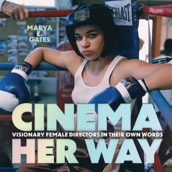 Cover for Marya E. Gates · Cinema Her Way: Visionary Female Directors in Their Own Words (Hardcover Book) (2025)