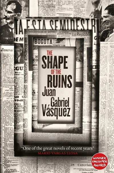 Cover for Juan Gabriel Vasquez · The Shape of the Ruins: Shortlisted for the Man Booker International Prize 2019 (Paperback Bog) (2019)