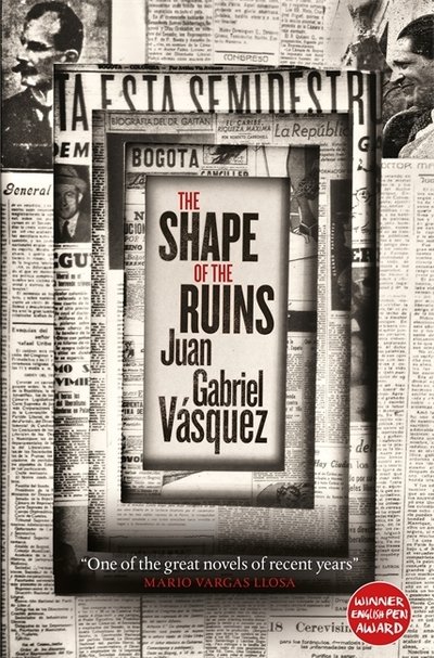 Cover for Juan Gabriel Vasquez · The Shape of the Ruins: Shortlisted for the Man Booker International Prize 2019 (Pocketbok) (2019)
