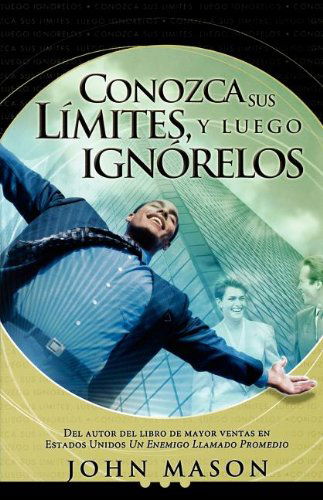 Cover for John L. Mason · Conozca Sus Límites, Y Luego Ignórelos (Paperback Book) [Spanish edition] (2005)