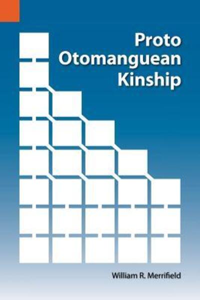 Cover for William R Merrifield · Proto Otomanguean Kinship (International Museum of Cultures Publication, 11) (Paperback Book) (1981)