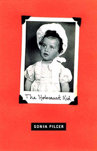 The Holocaust Kid: Stories - Sonia Pilcer - Books - Persea Books - 9780892552610 - July 17, 2001