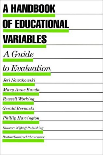 Cover for Jeri Nowatowski · A Handbook of Educational Variables: A Guide to Evaluation - Evaluation in Education and Human Services (Hardcover Book) [1984 edition] (1984)