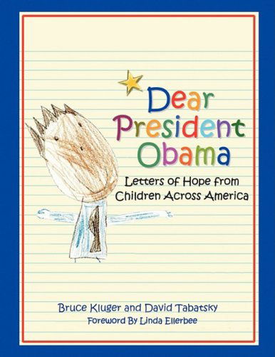 Cover for David Tabatsky · Dear President Obama: Letters of Hope from Children Across America (Paperback Book) [1st edition] (2009)