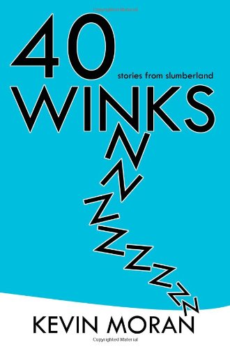 Cover for Kevin Moran · 40 Winks: Stories from Slumberland (Paperback Bog) (2012)