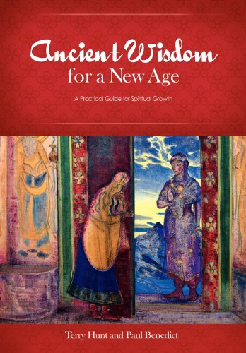 Ancient Wisdom for a New Age: A Practical Guide for Spiritual Growth - Terry Hunt - Books - Twin Star Nexus LLC - 9780985625610 - December 3, 2012