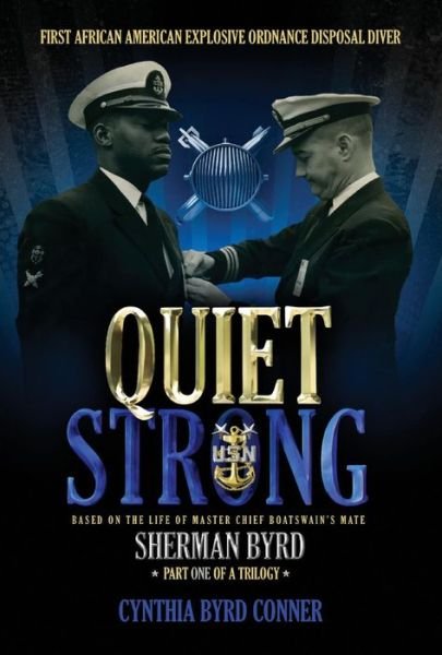 Cover for Cynthia Byrd Conner · Quiet Strong: First African American Explosive Ordnance Disposal Diver (Gebundenes Buch) (2018)
