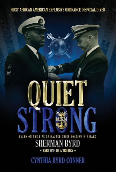 Cover for Cynthia Byrd Conner · Quiet Strong: First African American Explosive Ordnance Disposal Diver (Hardcover bog) (2018)