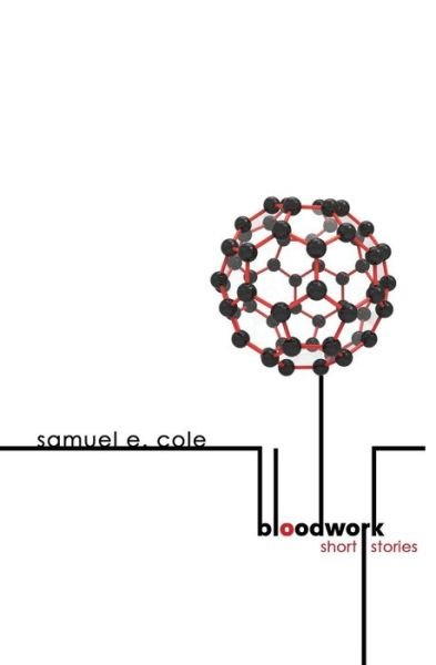 Cover for Samuel E Cole · Bloodwork (Paperback Book) (2017)