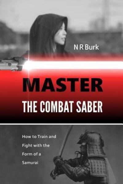 Cover for N R Burk · Master the Combat Saber (Paperback Book) (2017)