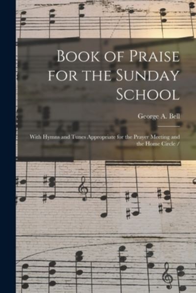 Cover for George A Bell · Book of Praise for the Sunday School (Paperback Book) (2021)
