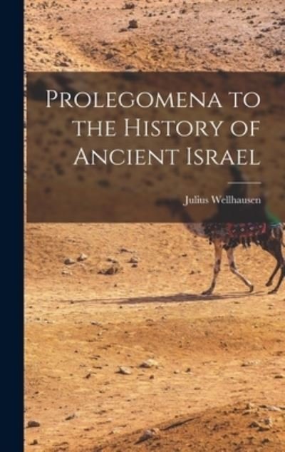 Cover for Julius Wellhausen · Prolegomena to the History of Ancient Israel (Hardcover Book) (2022)