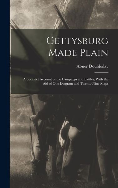 Cover for Abner Doubleday · Gettysburg Made Plain (Bok) (2022)