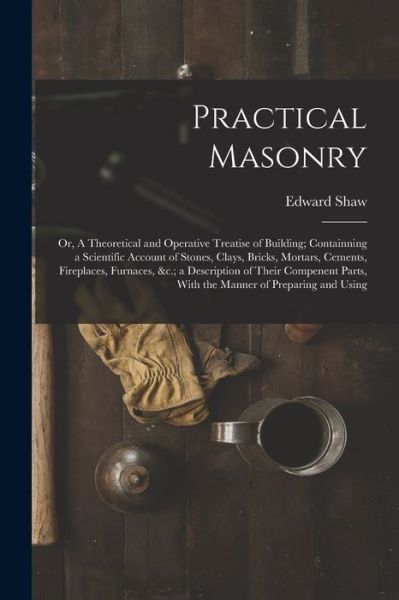 Cover for Edward Shaw · Practical Masonry (Book) (2022)