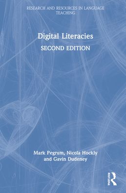 Cover for Pegrum, Mark (University of Western Australia) · Digital Literacies - Research and Resources in Language Teaching (Gebundenes Buch) (2022)