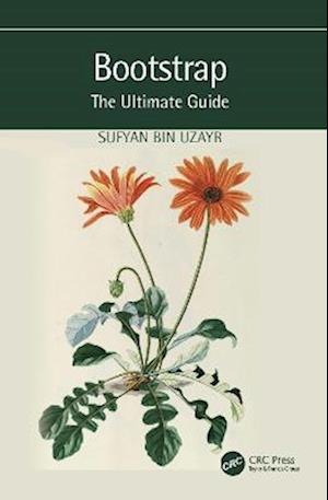 Bootstrap: The Ultimate Guide - The Ultimate Guide - Sufyan Bin Uzayr - Kirjat - Taylor & Francis Ltd - 9781032313610 - tiistai 20. joulukuuta 2022