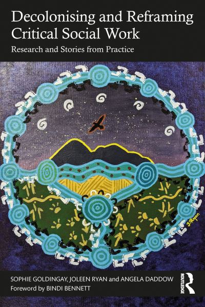 Decolonising and Reframing Critical Social Work: Research and Stories from Practice - Sophie Goldingay - Książki - Taylor & Francis Ltd - 9781032470610 - 21 października 2024