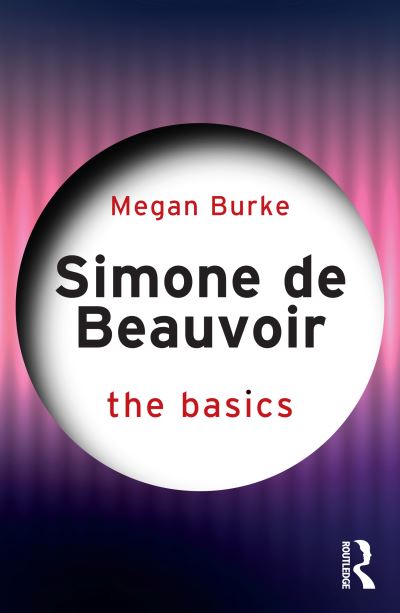 Cover for Megan Burke · Simone de Beauvoir: The Basics - The Basics (Paperback Book) (2024)