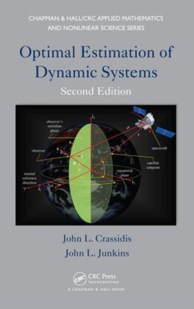 Cover for John L. Crassidis · Optimal Estimation of Dynamic Systems - Chapman &amp; Hall / CRC Applied Mathematics &amp; Nonlinear Science (Paperback Book) (2024)