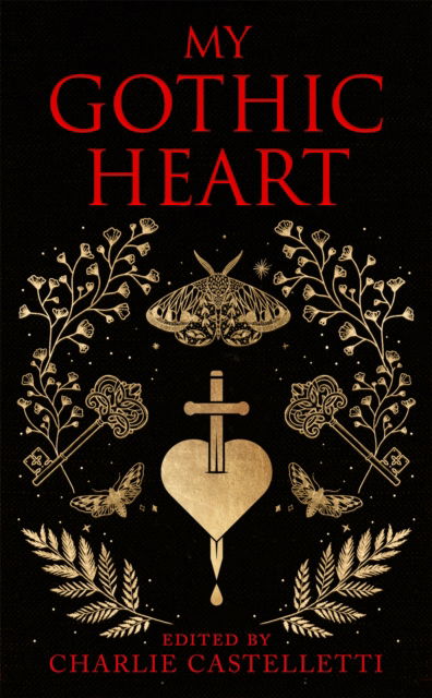 Cover for Castelletti, C (Ed) · My Gothic Heart - Macmillan Collector's Library (Hardcover Book) (2023)