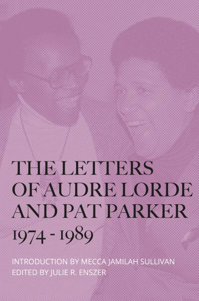 Cover for Audre Lorde · The Letters of Audre Lorde and Pat Parker 1974-1989 (Paperback Book) (2024)