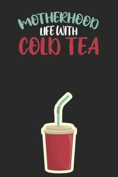 Cover for Tea Lovers Book Co · Motherhood - Life with Cold Tea. (Paperback Bog) (2019)