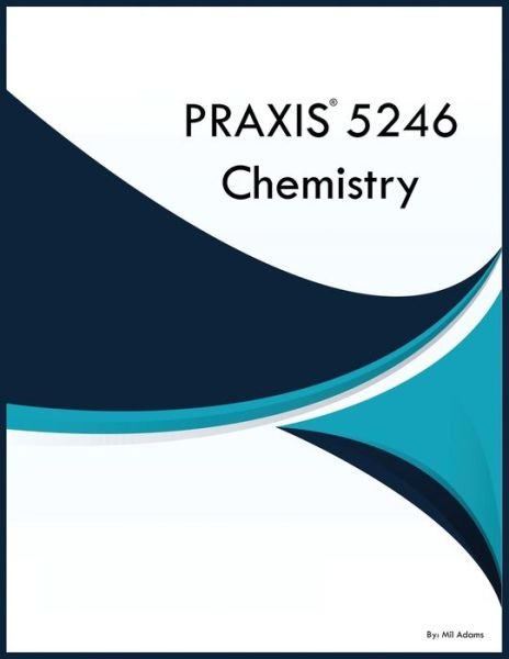 Cover for Mil Adams · PRAXIS 5246 Chemistry (Bog) (2023)